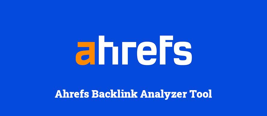 Ahrefs Backlink Analyzer Tool