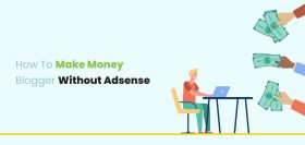 how to make money on blogger without adsense
