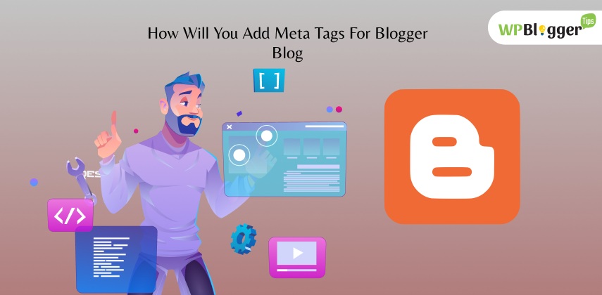 How Will You Add Meta Tags For Blogger Blog